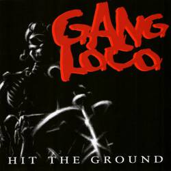 Gang Loco : Hit the Ground